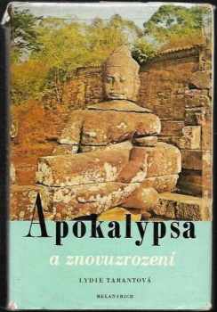 Lydie Tarantová: Apokalypsa a znovuzrození - (v zemi vzlétajícího draka a pod pahorkem paní Penh)