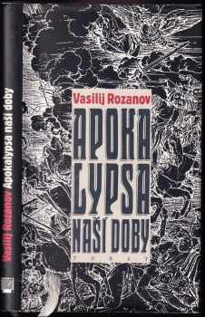 Vasilij Vasil'jevič Rozanov: Apokalypsa naší doby