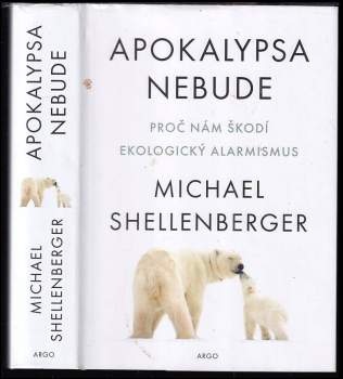 Apokalypsa nebude : proč nám škodí ekologický alarmismus
