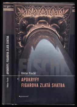 Viktor Fischl: Apokryfy ; Figarova zlatá svatba