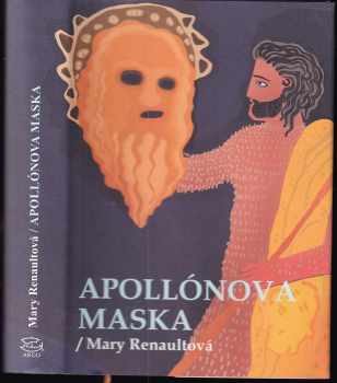 Apollónova maska - Mary Renault (2010, Argo) - ID: 549497