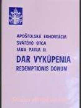 Apoštolská exhortácia svätého otca Jána Pavla II. Dar vykúpenia