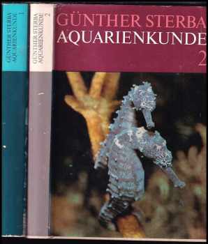 Aquarienkunde Band 1. Aquarientechnik, Biologie, Ökologie und Anatomie der Fische, Einzelbeschreibung der Arten.
