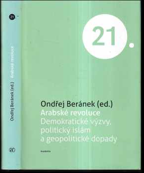 Arabské revoluce: demokratické výzvy, politický islám a geopolitické dopady
