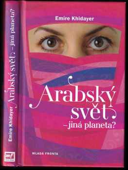 Emíre Khidayer: Arabský svět - jiná planeta?