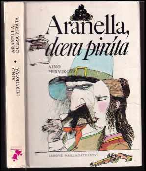 Aino Pervik: Aranella, dcera piráta : pro čtenáře od 9 let