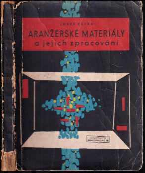 Josef Kafka: Aranžérské materiály a jejich zpracování