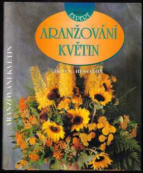 D. G Hessayon: Aranžování květin