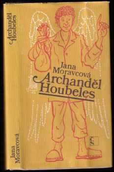 Jana Moravcová: Archanděl Houbeles
