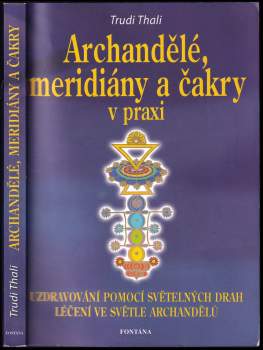 Archandělé, meridiány a čakry v praxi