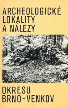 Archeologické lokality a nálezy okresu Brno-venkov