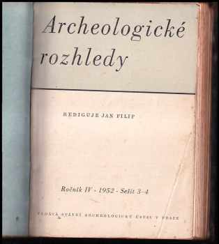Jan Filip: Archeologické rozhledy - ročník IV. - 1952 - sešit 3-4 + Afgánistán - Zeměpisný, hosp., polit. a kult. přehled