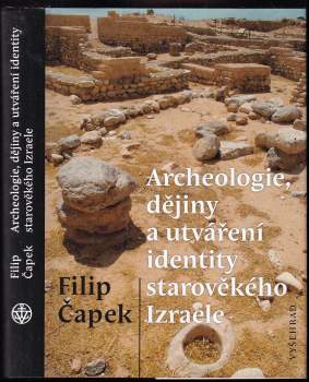 Archeologie, dějiny a utváření identity starověkého Izraele