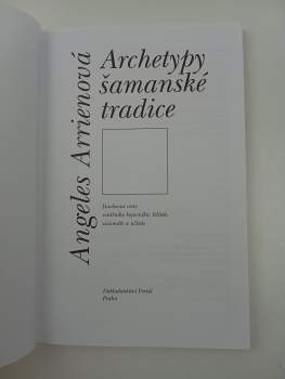 Angeles Arrien: Archetypy šamanské tradice
