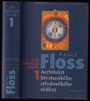 Pavel Floss: Architekti křesťanského středověkého vědění