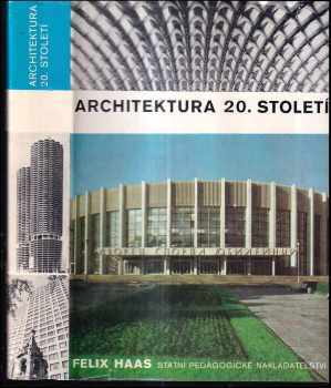 Felix Haas: Architektura 20. století