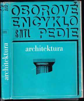 Architektura : oborová encyklopedie (1972, Státní nakladatelství technické literatury) - ID: 670839