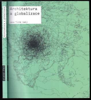 Architektura a globalizace : texty o moderní a současné architektuře V
