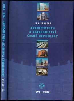 Jan Konicar: Architektura a stavebnictví České republiky 1992-2002