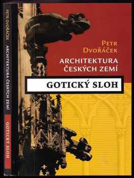 Gotika : architektura českých zemí - Petr Dvořáček (2005, Levné knihy KMa) - ID: 594909
