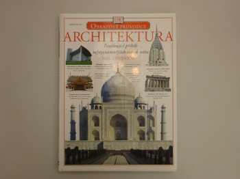 Architektura : Fascinující příběh nejvýznamnějších staveb světa - Neil Stevenson (2003, Knižní klub) - ID: 442820