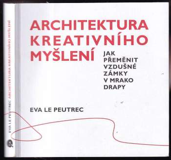 Eva Le Peutrec: Architektura kreativního myšlení