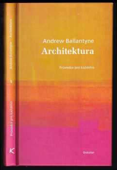 Andrew Ballantyne: Architektura: průvodce pro každého