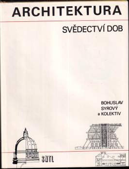 Bohuslav Syrový: Architektura svědectví dob