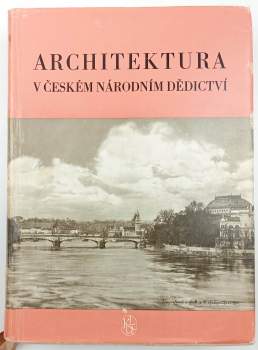 Ivan Borkovský: Architektura v českém národním dědictví