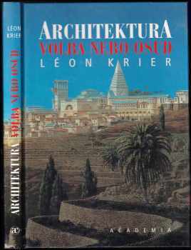 Léon Krier: Architektura - volba nebo osud