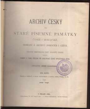 Archiv český, čili, Staré písemné památky české i moravské sebrané z archivů domácích i cizích