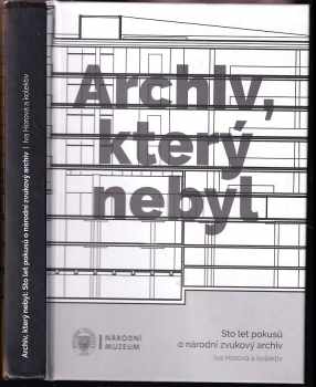 Iva Horová: Archiv, který nebyl