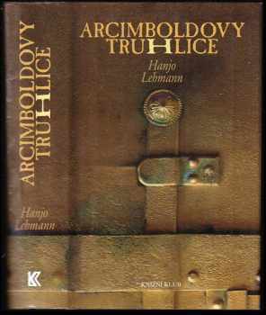 Arcimboldovy truhlice - Hanjo Lehmann (2007, Knižní klub) - ID: 470806