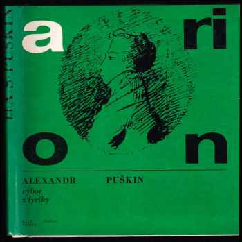 Arion : výbor z lyriky - Aleksandr Sergejevič Puškin (1965, Československý spisovatel) - ID: 808360