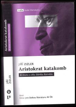 Aristokrat katakomb : k životu a dílu Zdeňka Rotrekla