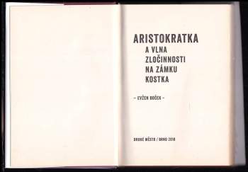 Evžen Boček: Aristokratka a vlna zločinnosti na zámku Kostka