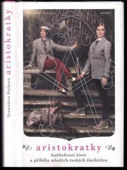 Stanislava Pecková: Aristokratky