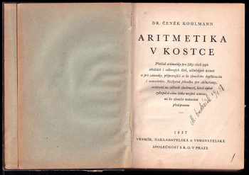 Čeněk Kohlmann: Aritmetika v kostce : přehled aritmetiky pro žáky všech typů středních i odborných škol, učitelských ústavů a pro samouky