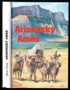 Zane Grey: Arizonský Ames