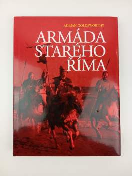 Adrian Keith Goldsworthy: Armáda starého Říma