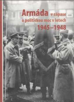 Armáda v zápase o politickou moc v letech 1945-1948
