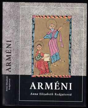 Arméni - A. E Redgate, Anna Elizabeth Redgate (2003, Nakladatelství Lidové noviny) - ID: 836104