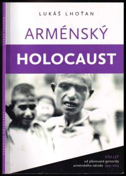 Lukáš Lhoťan: Arménský holocaust