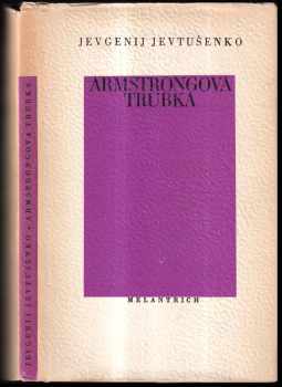 Armstrongova trubka - Jevgenij Aleksandrovič Jevtušenko (1981, Melantrich) - ID: 729382