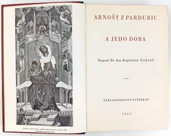 Jan Kapistrán Vyskočil: Arnošt z Pardubic a jeho doba
