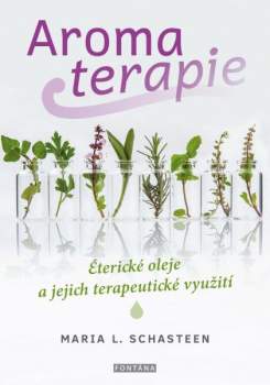 Maria L. Schasteen: Aromaterapie