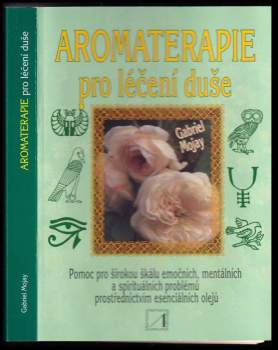 Gabriel Mojay: Aromaterapie pro léčení duše