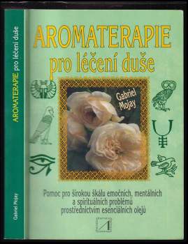 Gabriel Mojay: Aromaterapie pro léčení duše