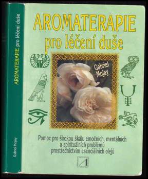 Gabriel Mojay: Aromaterapie pro léčení duše
