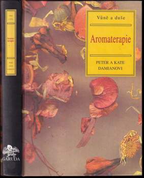 Aromaterapie : vůně a duše